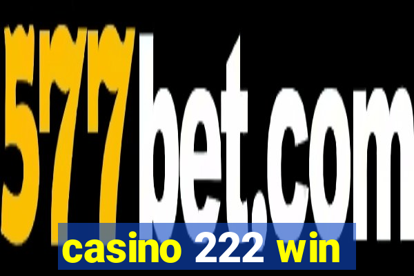 casino 222 win